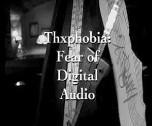 THX Phobia